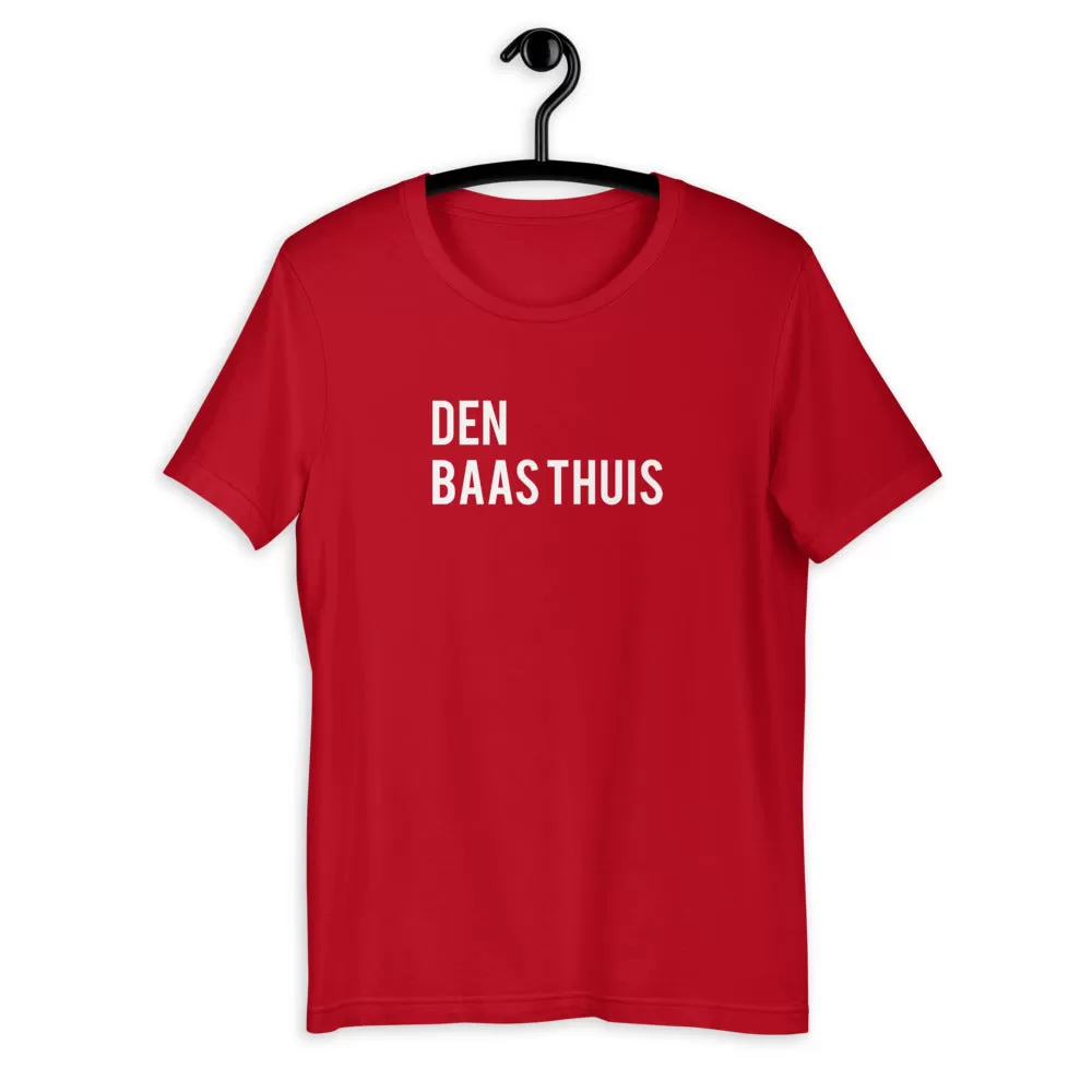 Den baas thuis T-Shirt